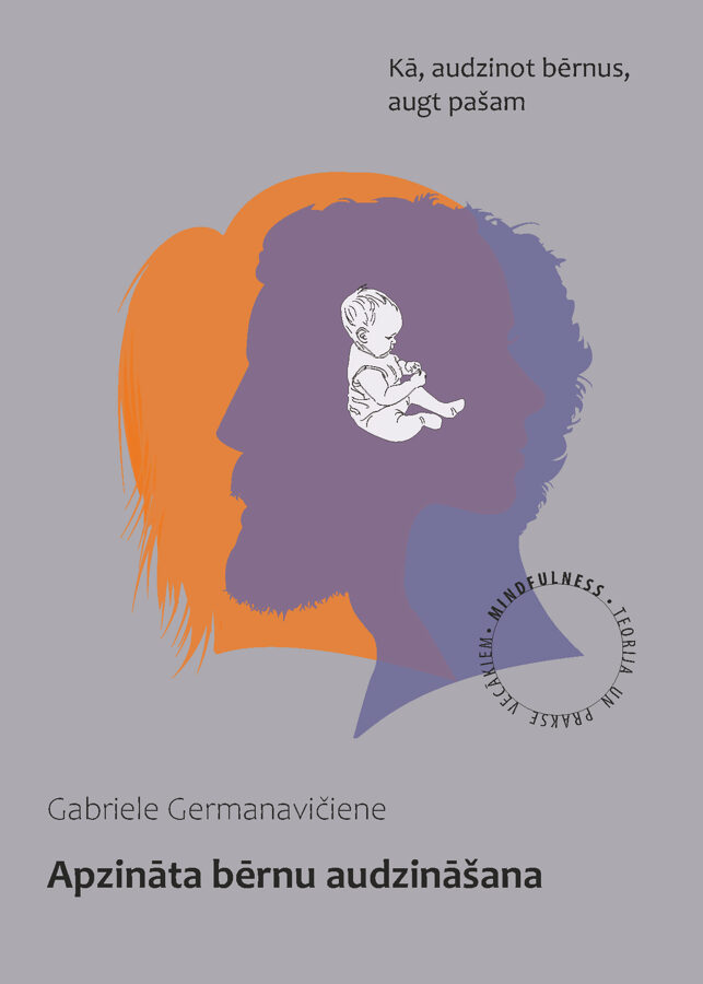 Apzināta bērnu audzināšana - Gabriele Germanavičiene