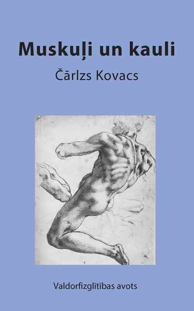 Muskuļi un kauli - Čārlzs Kovacs